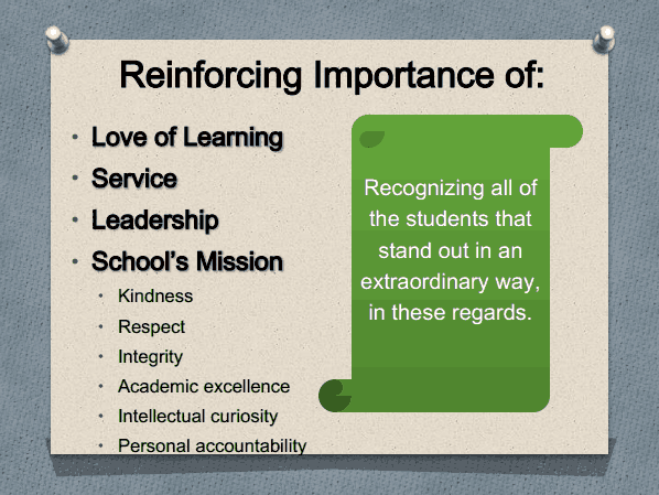This slide from Mondays presentation outlines the message of the new end-of-year awards. The administration hopes to use the awards to reinforce the schools mission statement.