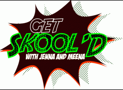 Get Skool’d with Jenna and Meena: Episode 1