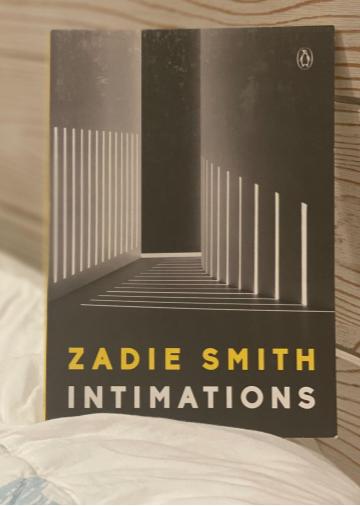 "Intimations" is an approximately 100 page series of essays in the form of a memoir written by Zadie Smith that was first  published in 2020. Smith is also the author of "White Teeth" and "On Beauty." 