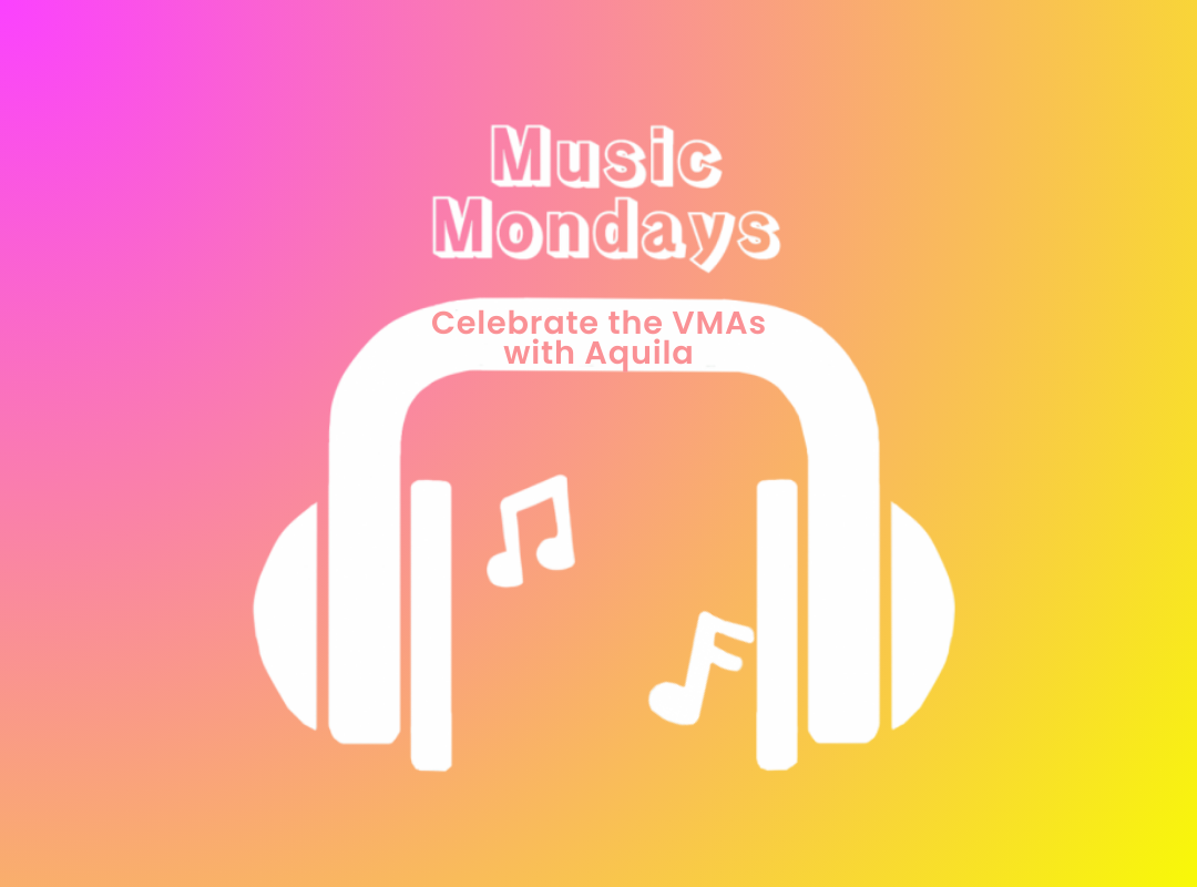 Music Monday: Celebrate the VMAs with Aquila
