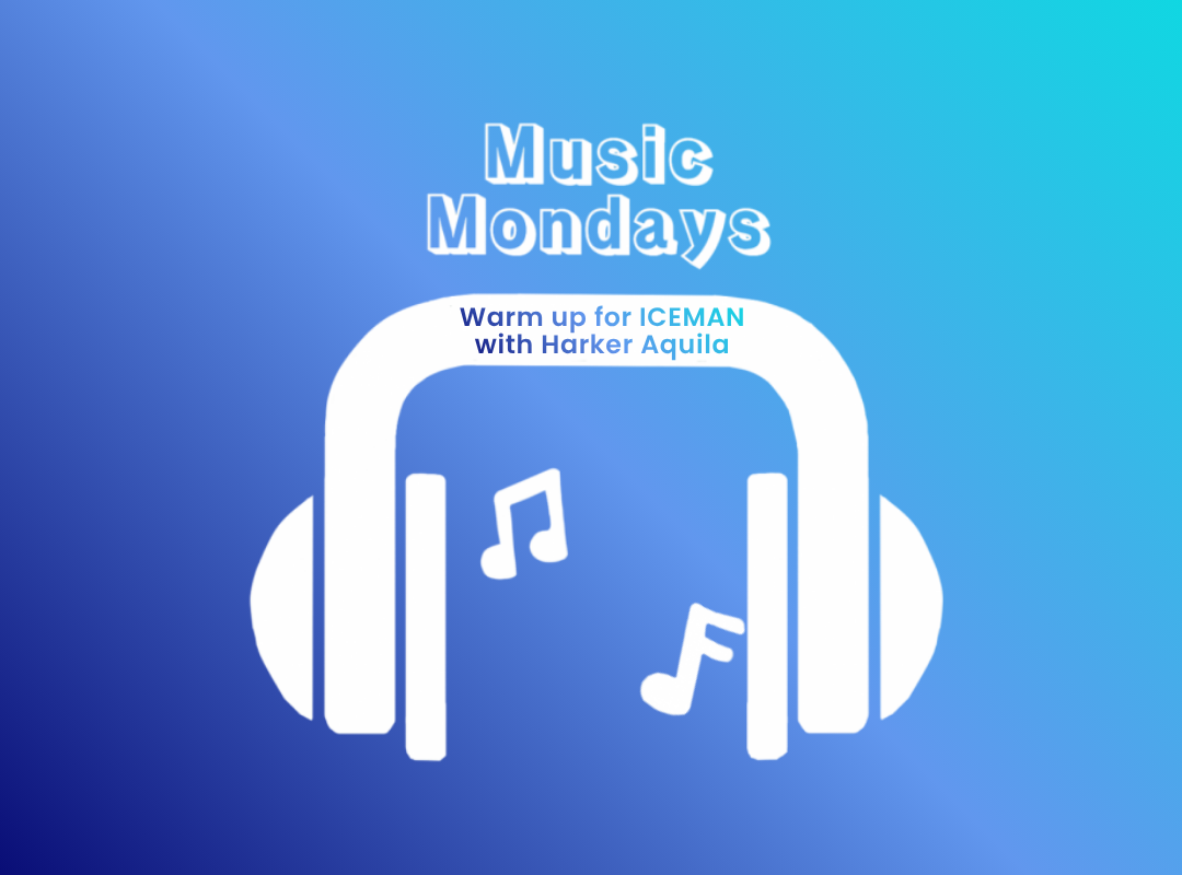 Music Monday: Warm up for ICEMAN with Harker Aquila